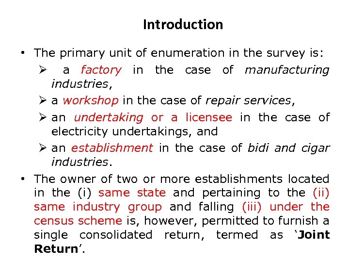 Introduction • The primary unit of enumeration in the survey is: Ø a factory