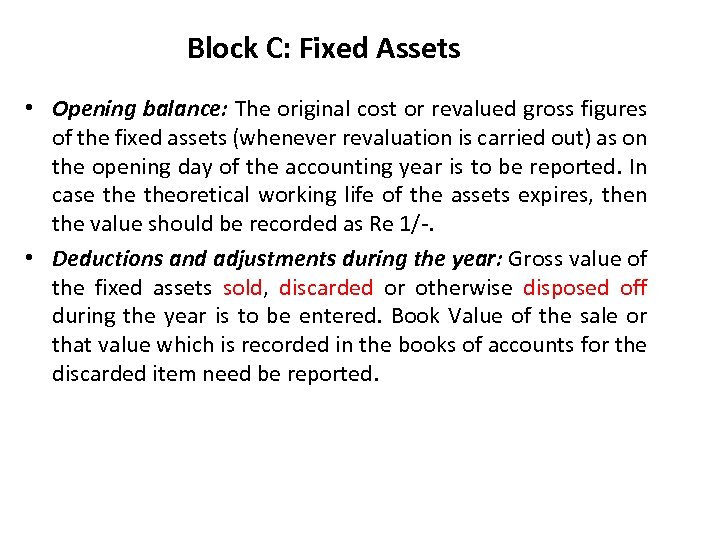 Block C: Fixed Assets • Opening balance: The original cost or revalued gross figures
