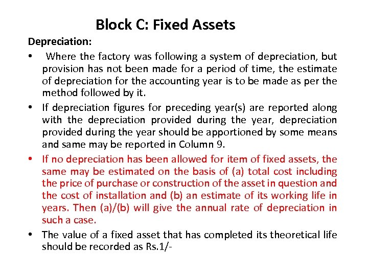 Block C: Fixed Assets Depreciation: • Where the factory was following a system of