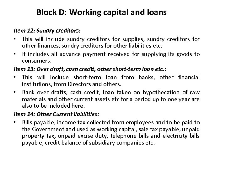 Block D: Working capital and loans Item 12: Sundry creditors: • This will include