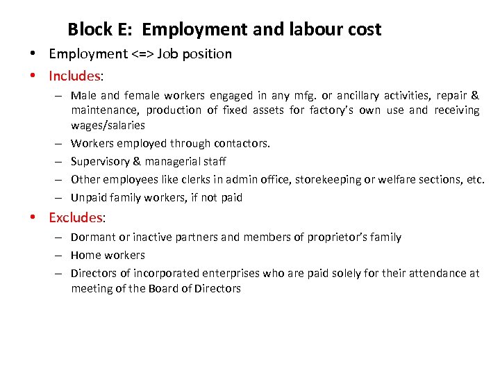 Block E: Employment and labour cost • Employment <=> Job position • Includes: –