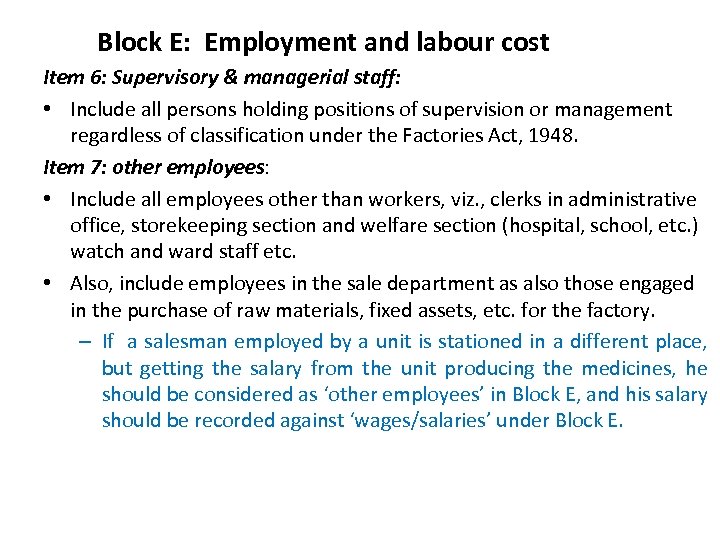 Block E: Employment and labour cost Item 6: Supervisory & managerial staff: • Include