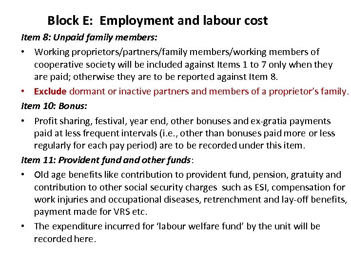 Block E: Employment and labour cost Item 8: Unpaid family members: • Working proprietors/partners/family