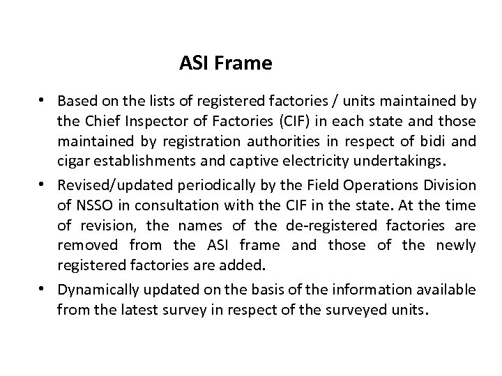 ASI Frame • Based on the lists of registered factories / units maintained by
