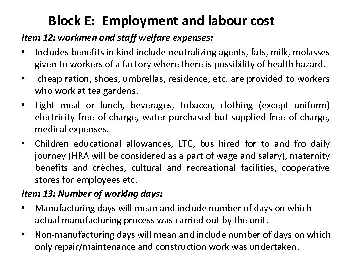 Block E: Employment and labour cost Item 12: workmen and staff welfare expenses: •