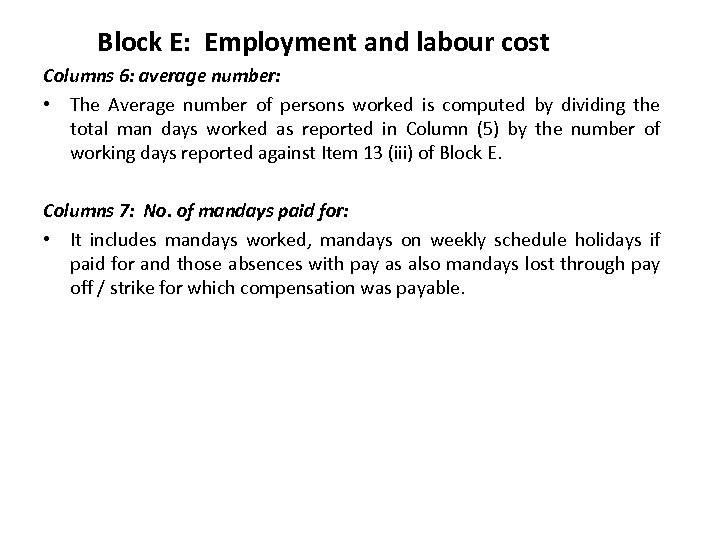 Block E: Employment and labour cost Columns 6: average number: • The Average number