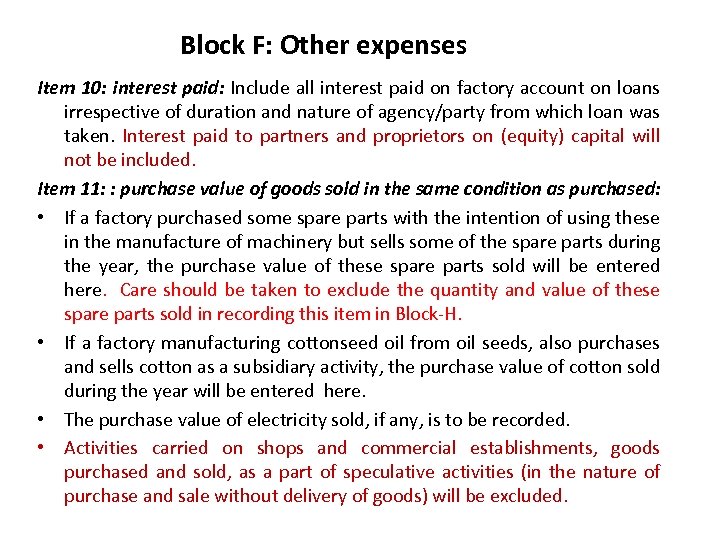 Block F: Other expenses Item 10: interest paid: Include all interest paid on factory