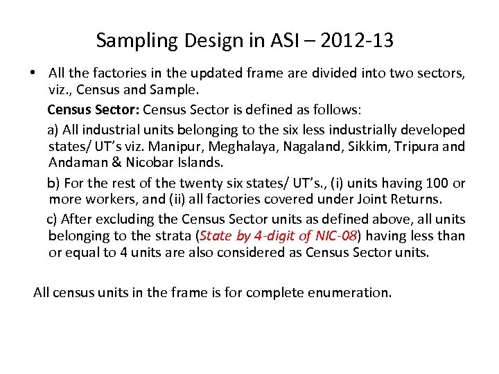 Sampling Design in ASI – 2012 -13 • All the factories in the updated