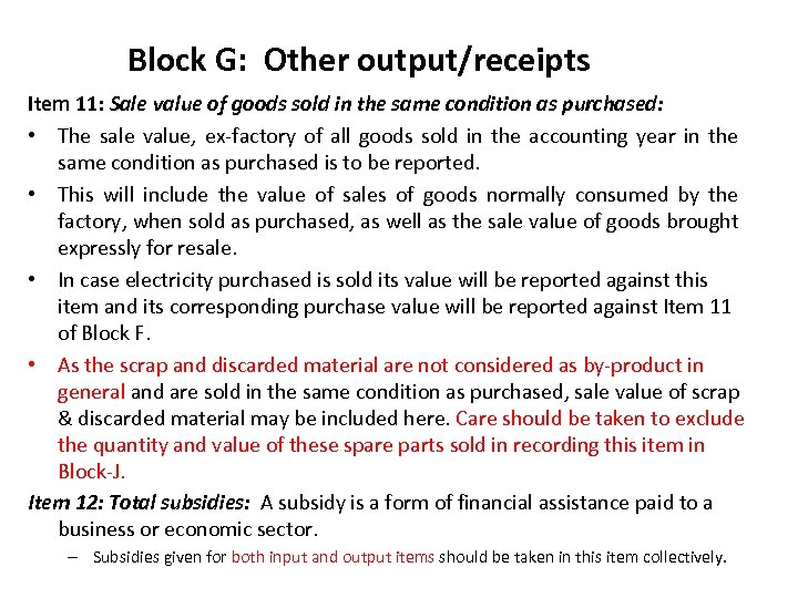 Block G: Other output/receipts Item 11: Sale value of goods sold in the same