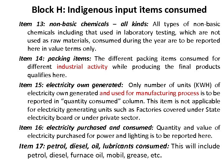 Block H: Indigenous input items consumed Item 13: non-basic chemicals – all kinds: All