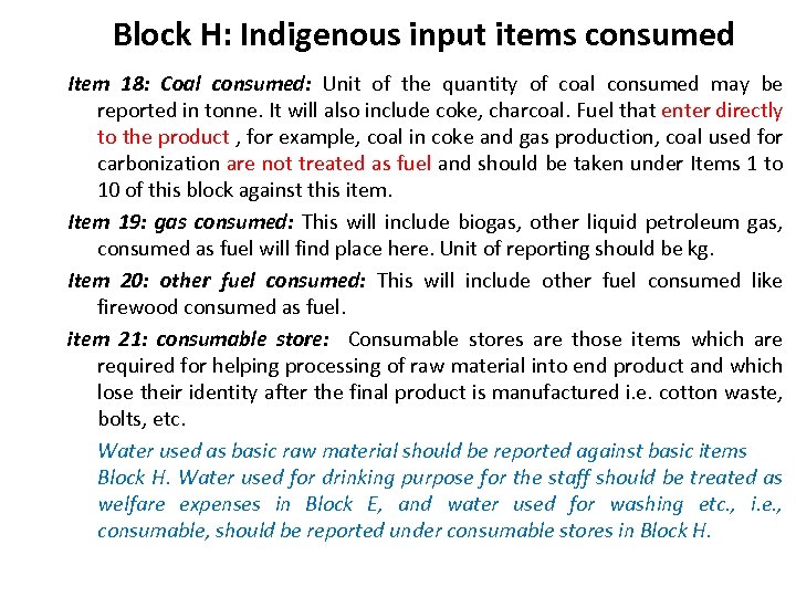 Block H: Indigenous input items consumed Item 18: Coal consumed: Unit of the quantity
