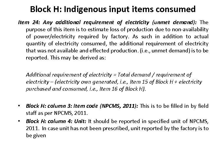 Block H: Indigenous input items consumed Item 24: Any additional requirement of electricity (unmet