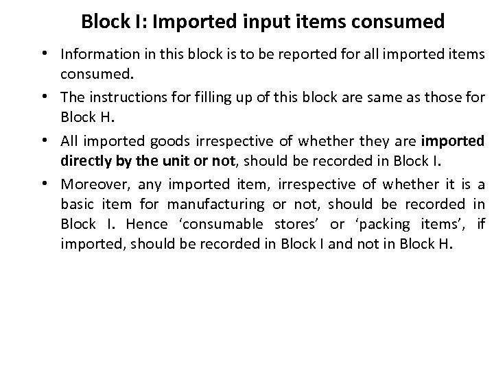 Block I: Imported input items consumed • Information in this block is to be