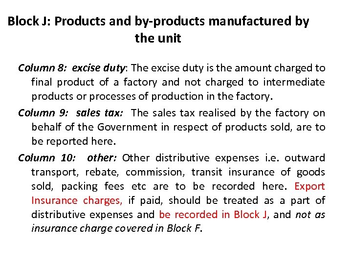 Block J: Products and by-products manufactured by the unit Column 8: excise duty: The