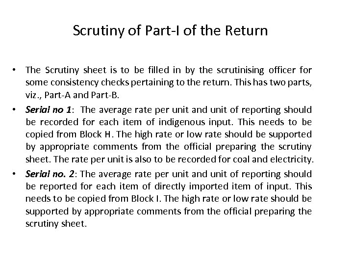 Scrutiny of Part-I of the Return • The Scrutiny sheet is to be filled