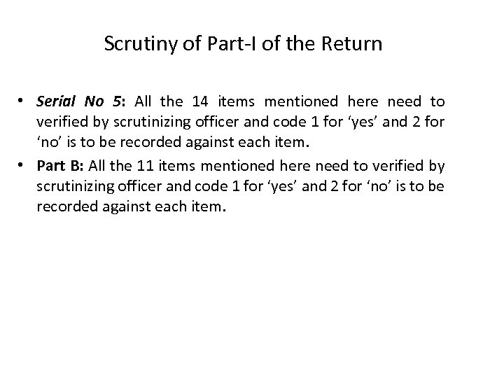 Scrutiny of Part-I of the Return • Serial No 5: All the 14 items