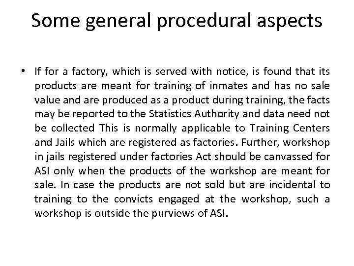 Some general procedural aspects • If for a factory, which is served with notice,