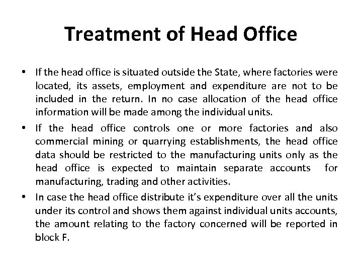 Treatment of Head Office • If the head office is situated outside the State,