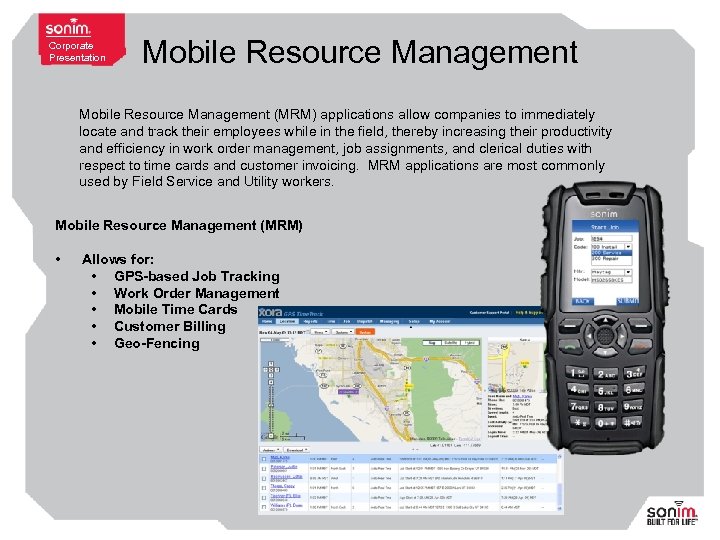 Corporate Presentation Mobile Resource Management (MRM) applications allow companies to immediately locate and track