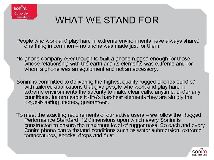 Corporate Presentation WHAT WE STAND FOR People who work and play hard in extreme