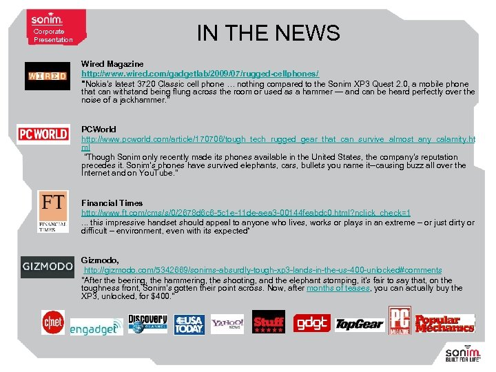 Corporate Presentation • IN THE NEWS Wired Magazine http: //www. wired. com/gadgetlab/2009/07/rugged-cellphones/ 