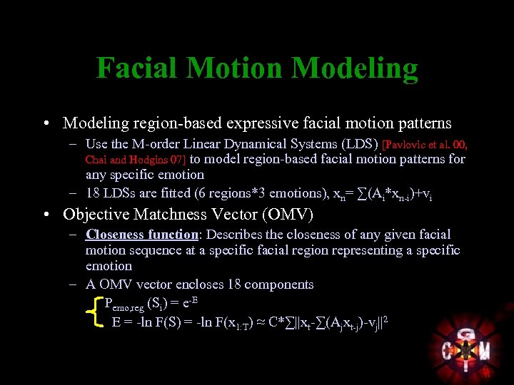 Facial Motion Modeling • Modeling region-based expressive facial motion patterns – Use the M-order