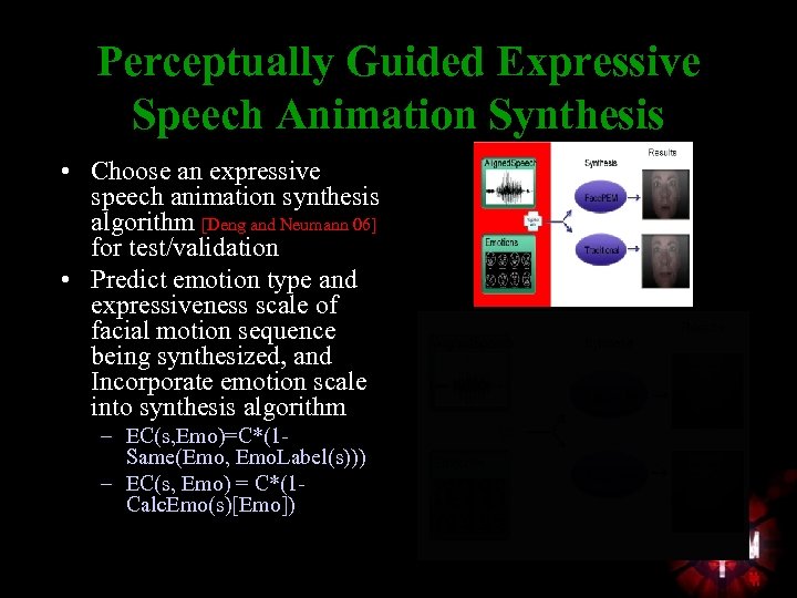 Perceptually Guided Expressive Speech Animation Synthesis • Choose an expressive speech animation synthesis algorithm