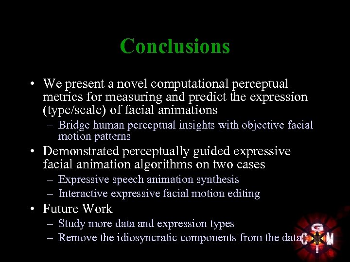 Conclusions • We present a novel computational perceptual metrics for measuring and predict the