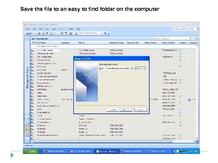 Save the file to an easy to find folder on the computer 