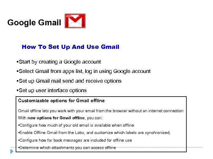 Google Gmail How To Set Up And Use Gmail §Start by creating a Google