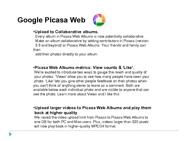Google Picasa Web • Upload to Collaborative albums. Every album in Picasa Web Albums