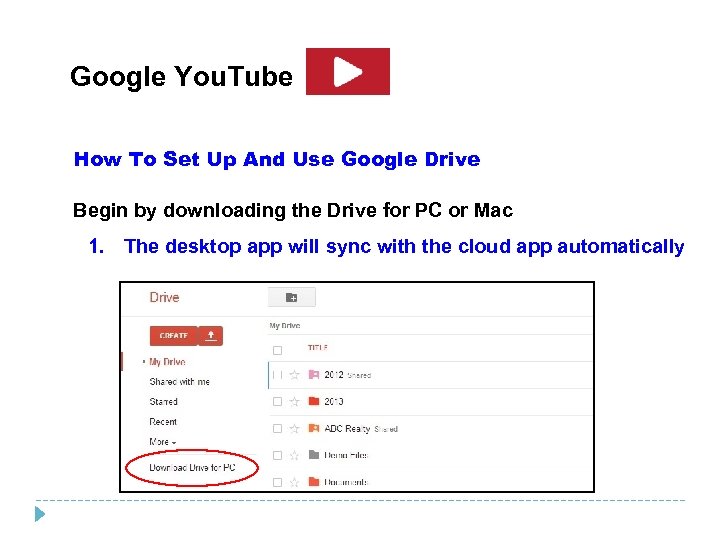 Google You. Tube How To Set Up And Use Google Drive Begin by downloading