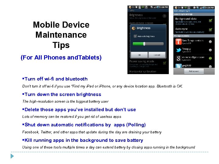 Mobile Device Maintenance Tips (For All Phones and. Tablets) §Turn off wi-fi and bluetooth