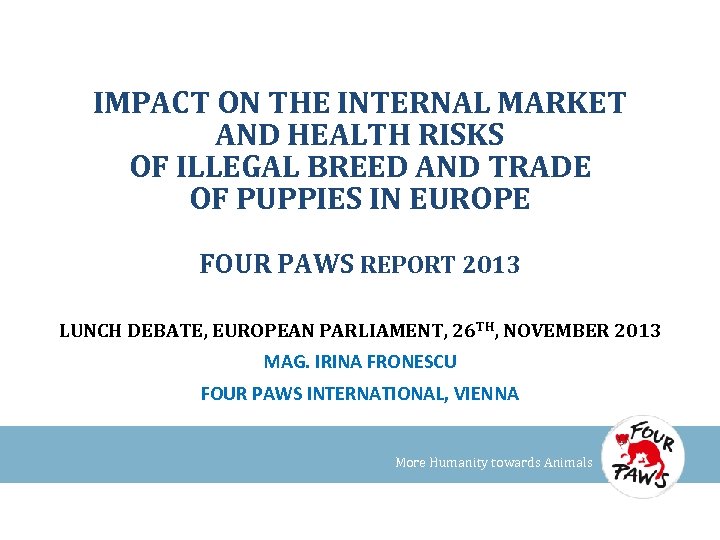 IMPACT ON THE INTERNAL MARKET AND HEALTH RISKS OF ILLEGAL BREED AND TRADE OF