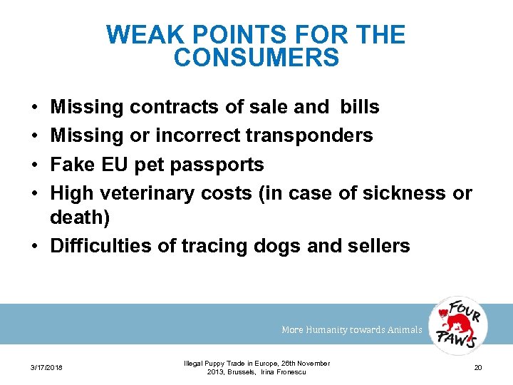 WEAK POINTS FOR THE CONSUMERS • • Missing contracts of sale and bills Missing