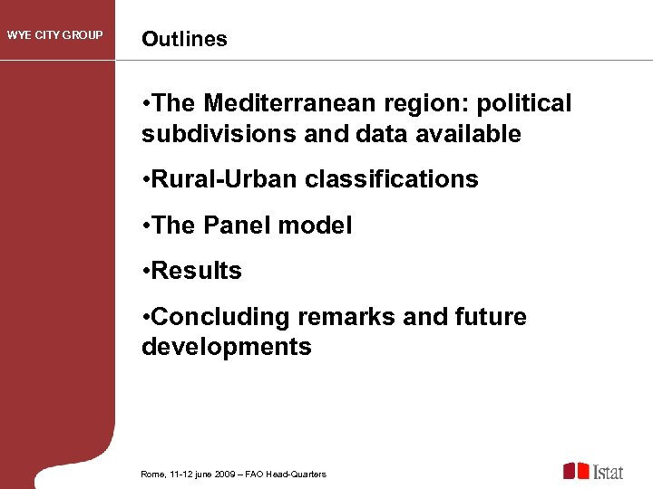 WYE CITY GROUP Outlines • The Mediterranean region: political subdivisions and data available •