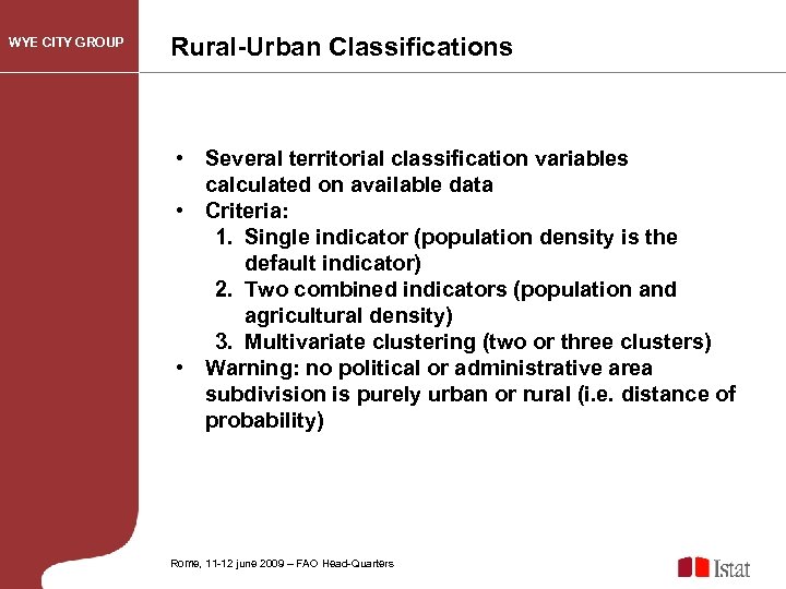 WYE CITY GROUP Rural-Urban Classifications • Several territorial classification variables calculated on available data