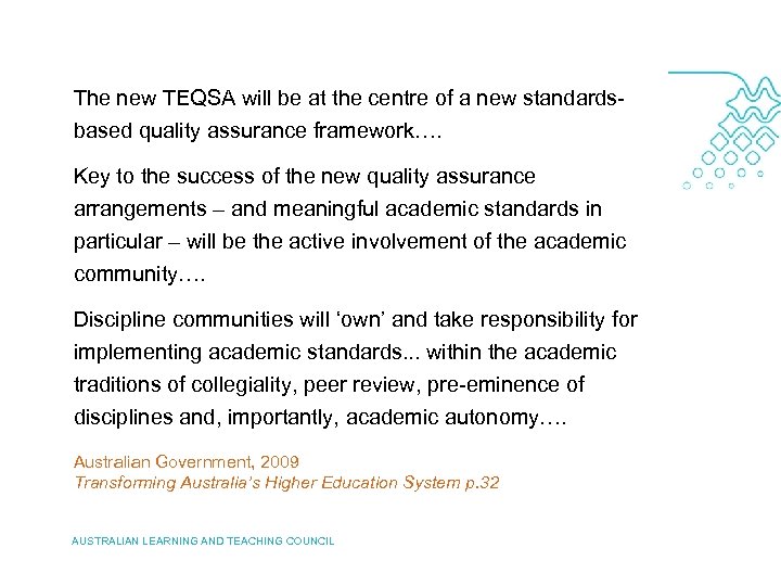 The new TEQSA will be at the centre of a new standardsbased quality assurance