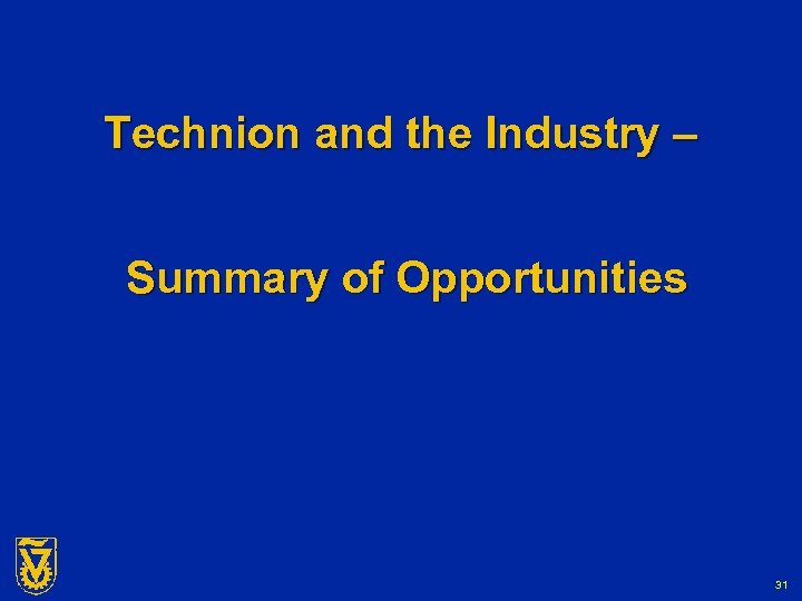Technion and the Industry – Summary of Opportunities 31 G-Number 