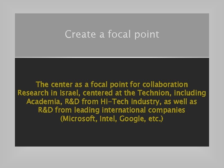 Create a focal point The center as a focal point for collaboration Research in