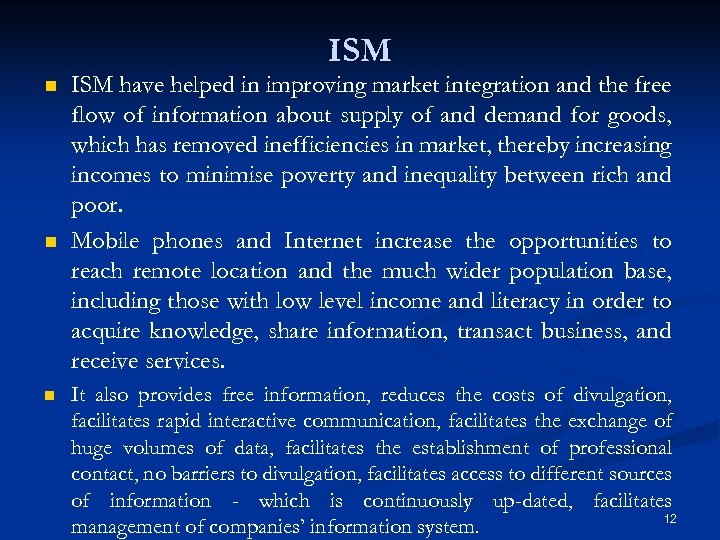 ISM n n n ISM have helped in improving market integration and the free