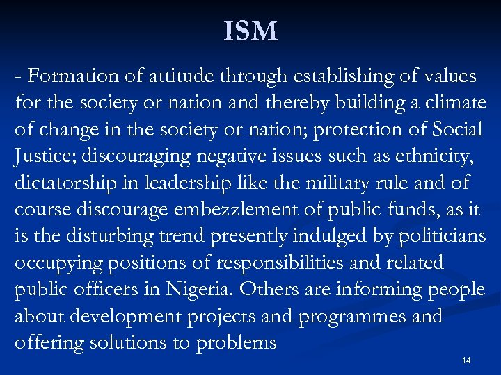 ISM - Formation of attitude through establishing of values for the society or nation