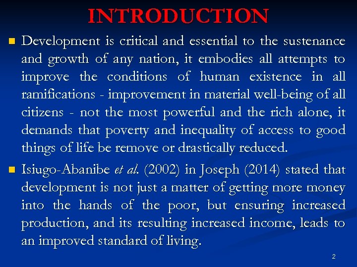 INTRODUCTION n n Development is critical and essential to the sustenance and growth of