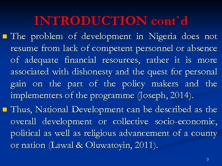 INTRODUCTION cont`d The problem of development in Nigeria does not resume from lack of