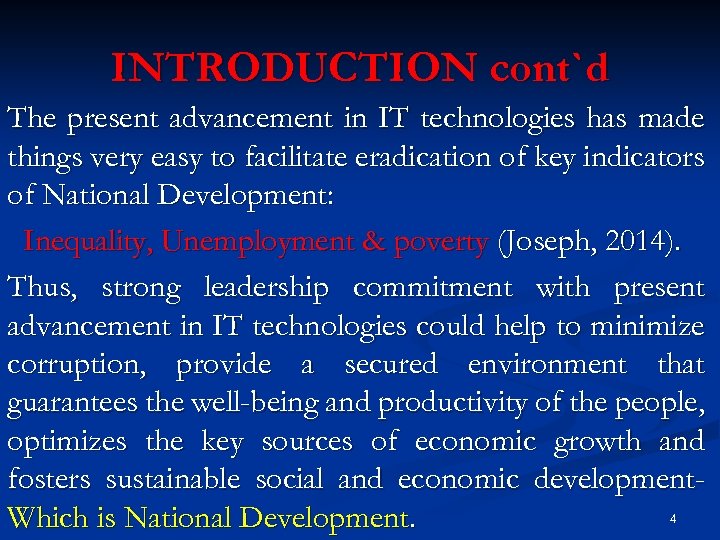 INTRODUCTION cont`d The present advancement in IT technologies has made things very easy to