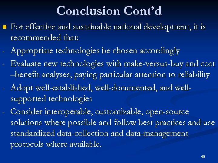 Conclusion Cont’d n - - - For effective and sustainable national development, it is