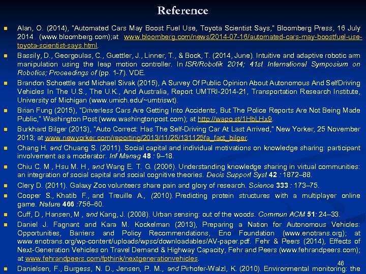 Reference n n n Alan, O. (2014), “Automated Cars May Boost Fuel Use, Toyota