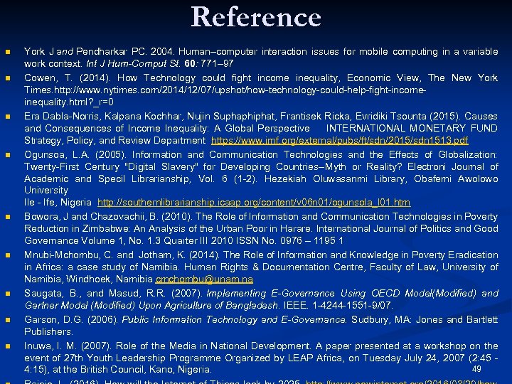 Reference n n n n n York J and Pendharkar PC. 2004. Human–computer interaction