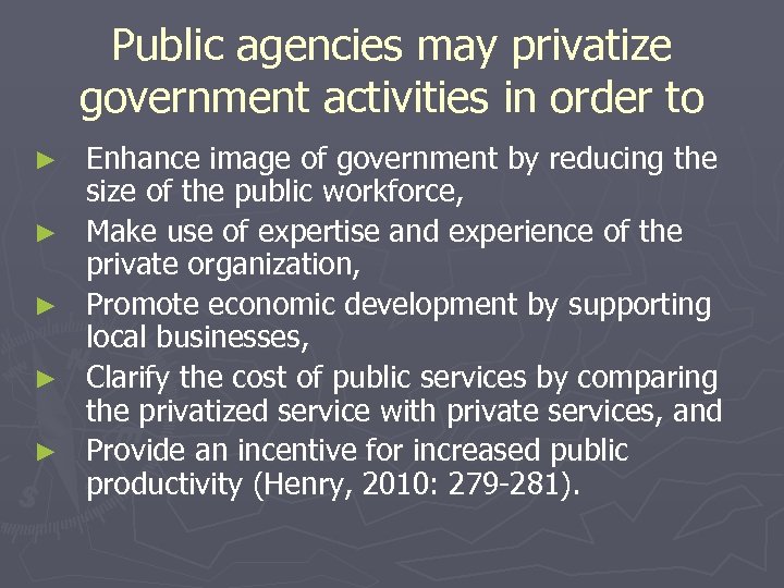 Public agencies may privatize government activities in order to ► ► ► Enhance image