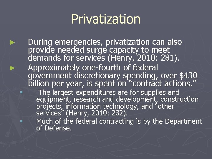 Privatization During emergencies, privatization can also provide needed surge capacity to meet demands for